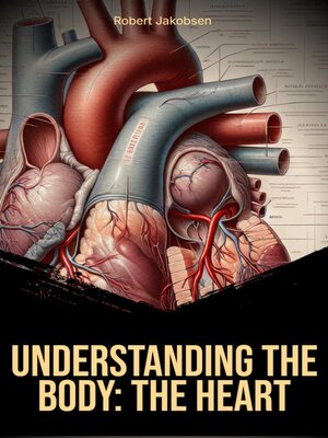 cover image of Understanding the Body the Heart